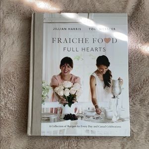 Fraiche Food, Full Hearts Cookbook